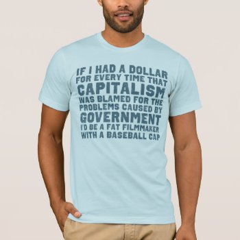 If I Had A Dollar Shirt by Libertymaniacs at Zazzle