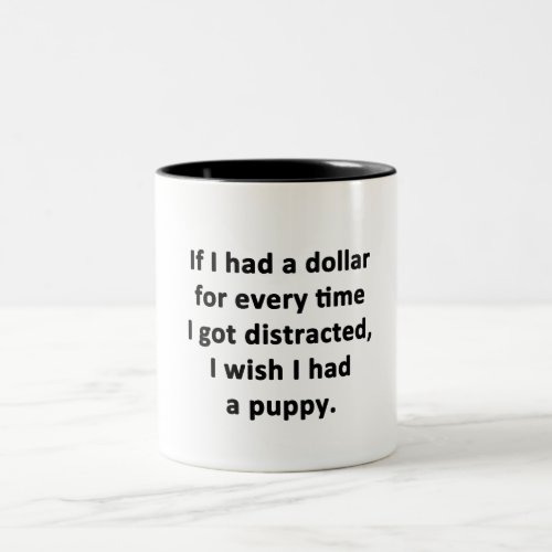 If I Had a Dollar Two_Tone Coffee Mug