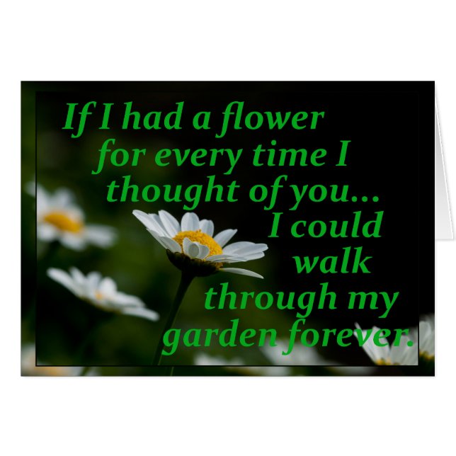 If I Had a Flower for Every Time I Thought of You Cards (Front Horizontal)
