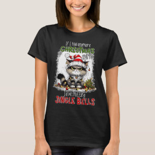 If I Had Anymore Christmas Spirit I'd Be Ting Jing T-Shirt