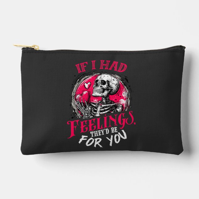If I had feelings They’d be for you Accessory Pouch (Front)