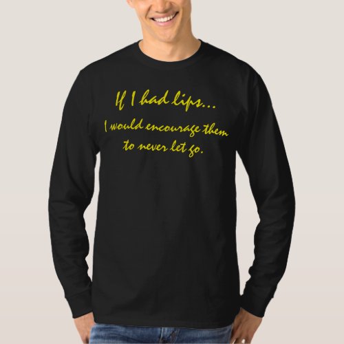 If I had lips T_Shirt