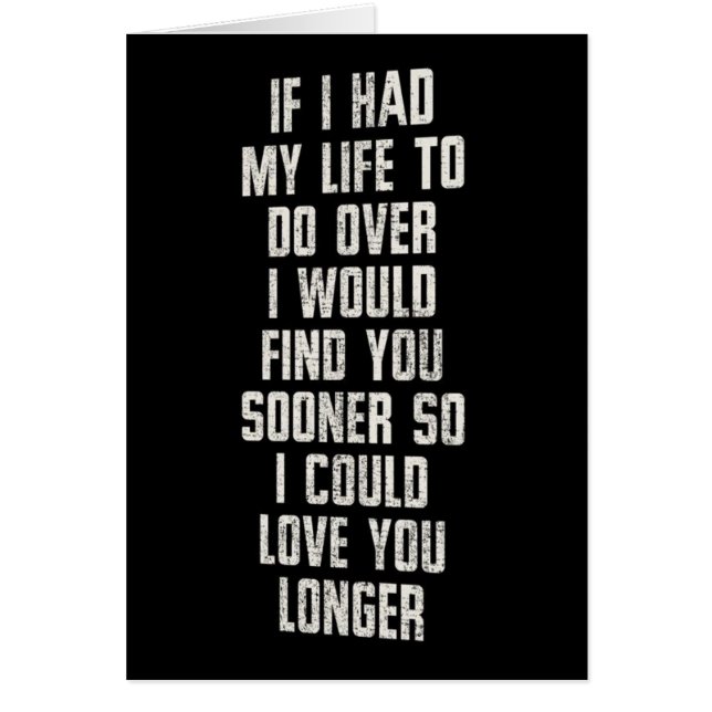 IF I HAD MY LIFE TO DO OVER-I'D HAVE MET U SOONER (Front)