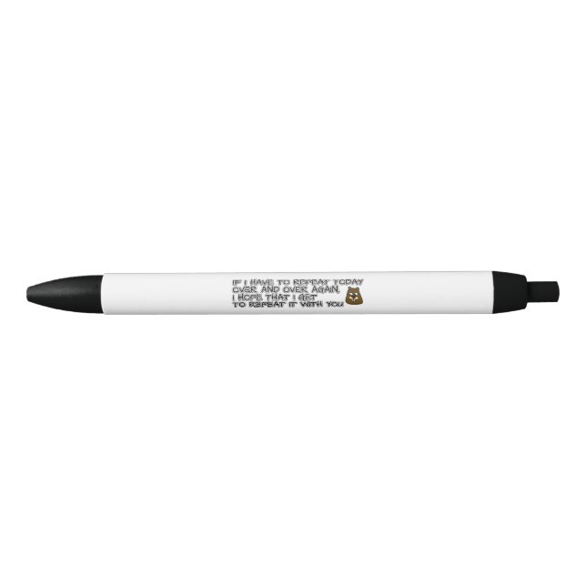 If I have to repeat today over and over again Pen (Front)