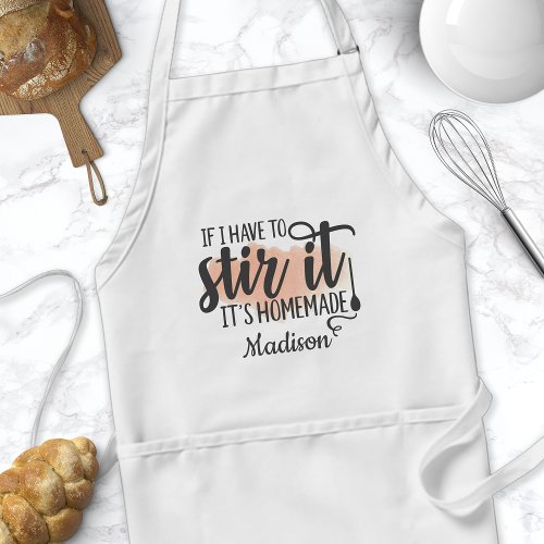 If I Have To Stir It It'S Homemade Personalized Adult Apron