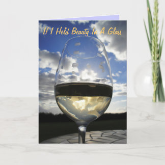 If I Held Beauty In A Glass... Card