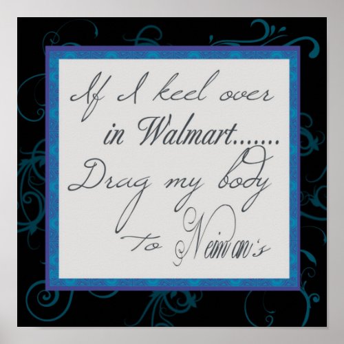 If I Keel Over In WalmartPoster Poster