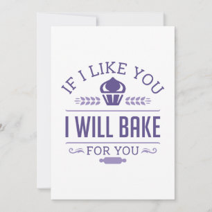 If I Like You I Will Bake For You Thank You Card