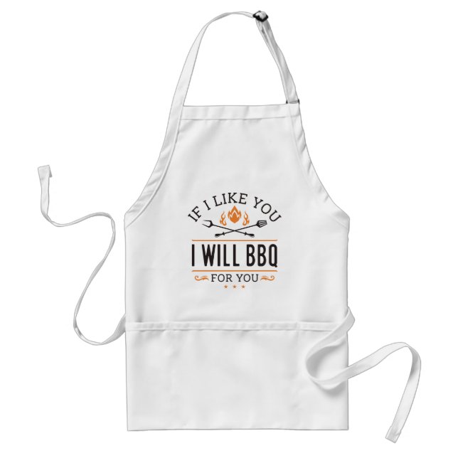 If I Like You I Will BBQ For You Adult Apron (Front)