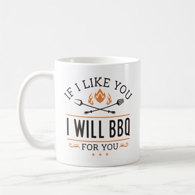 If I Like You I Will BBQ For You Coffee Mug (Left)