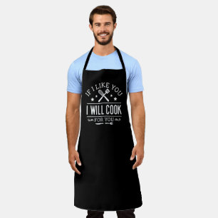 If I Like You I Will Cook For You Apron
