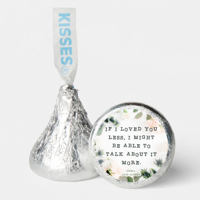 If I loved you less | Emma by Jane Austen Quote Hershey®'s Kisses® (Front)