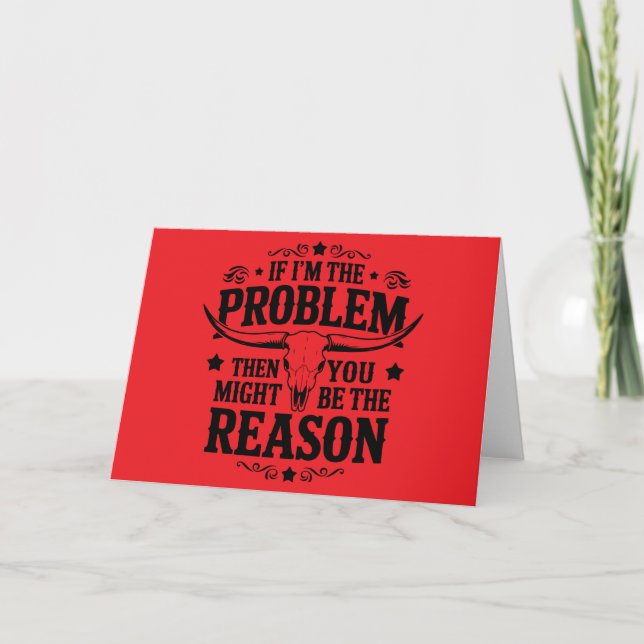 If I’m the Problem… Blank Card (Front)