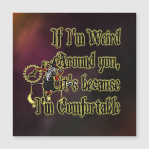 If I’m weird around you by Carolyn @thewitchescorn