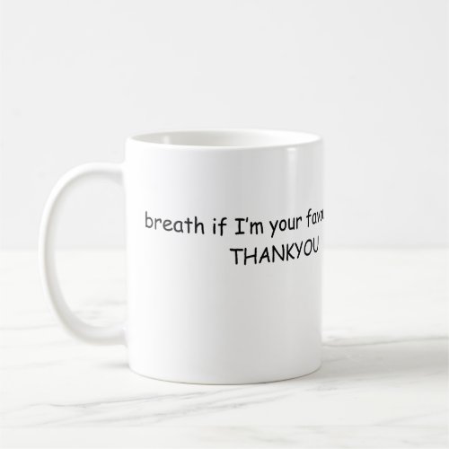 If I’m Your Favorite, Thank You Cute Sassy Design Coffee Mug