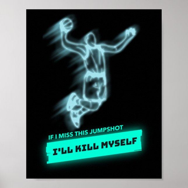 If I Miss This Jumpshot I'll Kill Myself 1  Poster (Front)
