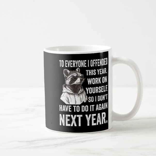 If I Offended You Work On Yourself Funny New Year  Coffee Mug (Right)