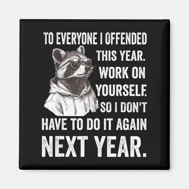 If I Offended You Work On Yourself Funny New Year  Magnet (Front)