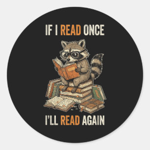 If i read i'll read funny raccoon book lover classic round sticker