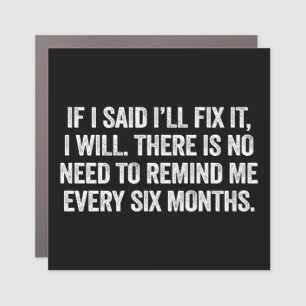 If I Said I'll Fix It I Will Funny Mechanic Car Magnet