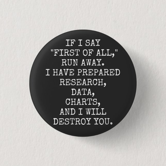 If I say First of all, run away, Button (Front)