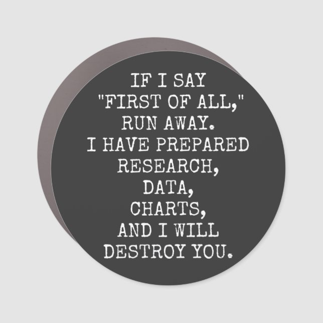 If I say First of all, run away, Car Magnet (Front)