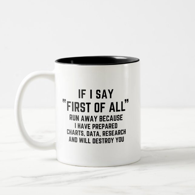 If I Say First Of All Two-Tone Coffee Mug (Left)