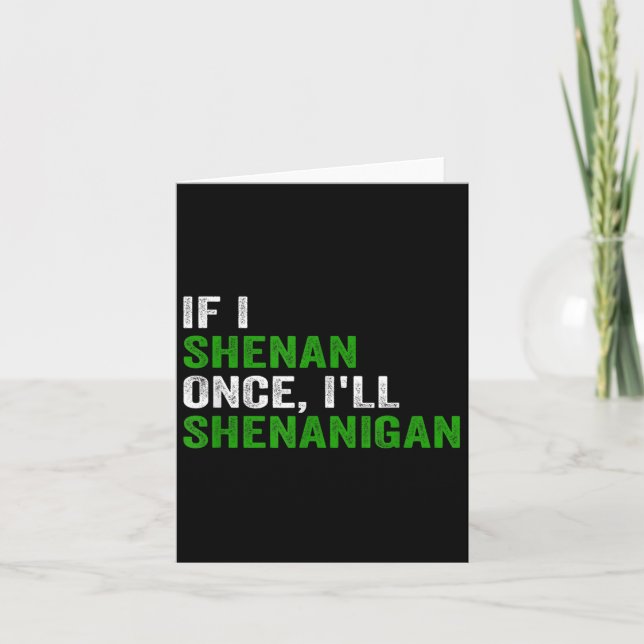 If I Shenan Once I'll Shenanigan Funny Quote  Thank You Card (Front)