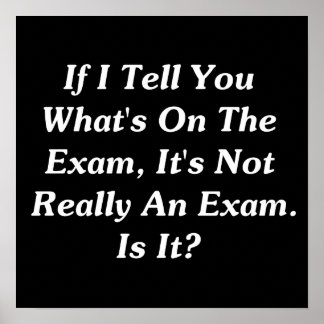 If I Tell You What's On The Exam Poster
