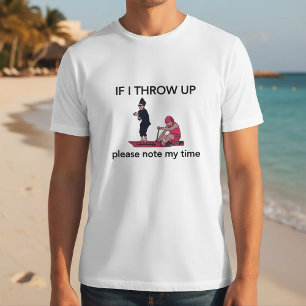 If I Throw Up Please Note My Time Rowing T-Shirt
