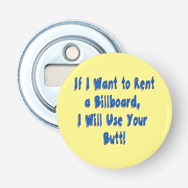 If I Want to Rent a Billboard Bottle Opener (Front)