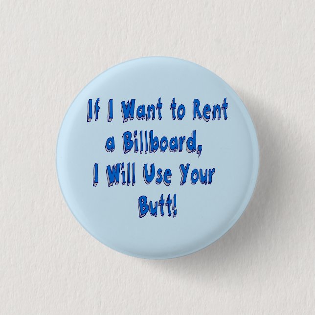 If I Want to Rent a Billboard Button (Front)