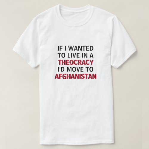 If I Wanted to Live in a Theocracy Car Magnet T_Shirt