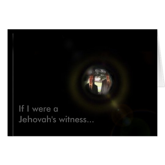 If I were a Jehovah's Witness... (Birthday) Card