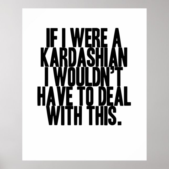 If I Were A Kardashian Poster (Front)
