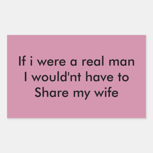 If i were a real man rectangular sticker (Front)