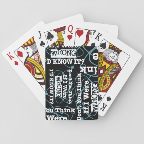 If I Were Wrong Id Know It _ Humor Gift Playing Cards