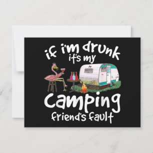 If I'm Drunk It's My Camping Friend's Fault Funny  Thank You Card