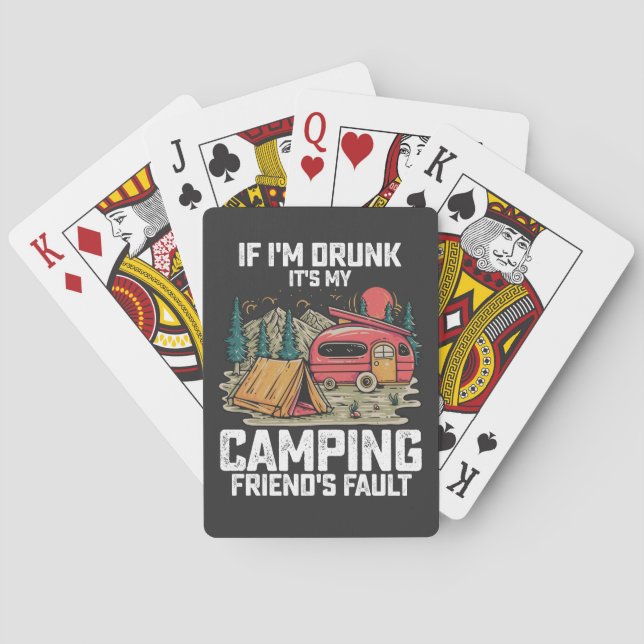 If I'm Drunk It's My Camping Friend's Fault Poker Cards (Back)
