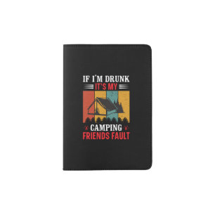If im drunk its my camping passport holder