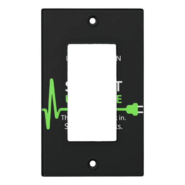 If i'm ever on life support T Shirt Funny sarcasti Light Switch Cover (Front)