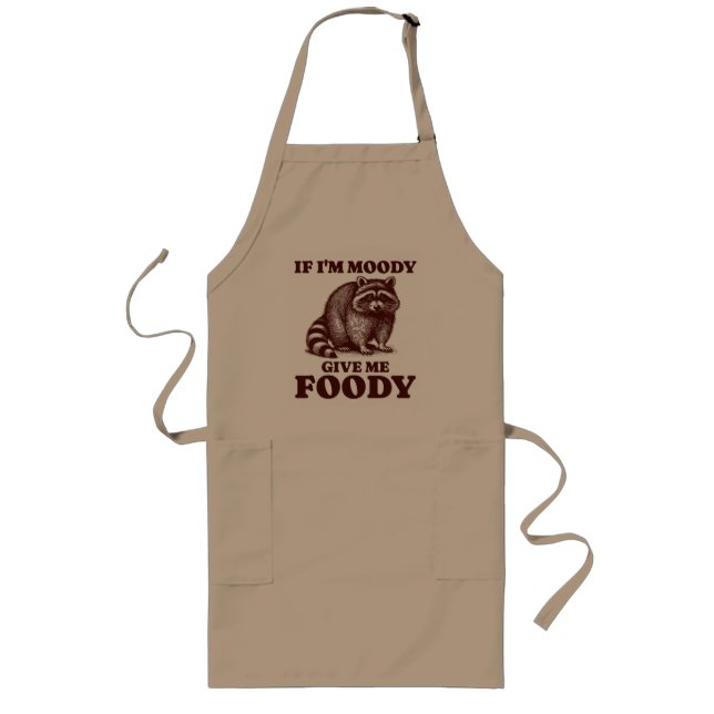 If I'm Moody Give Me Foody Hungry Raccoon Foodie Long Apron (Front)
