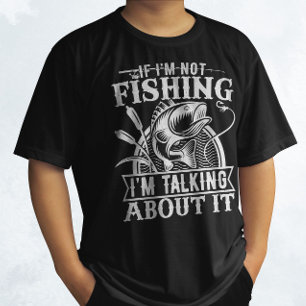 If I'm Not Fishing Lover Fisherman Dad Humor Funny T-Shirt