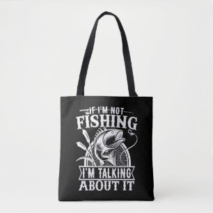 If I'm Not Fishing Lover Fisherman Dad Humor Funny Tote Bag