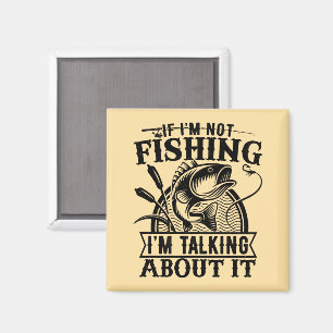If I'm Not Fishing Trip Lover Fathers Day Present  Magnet