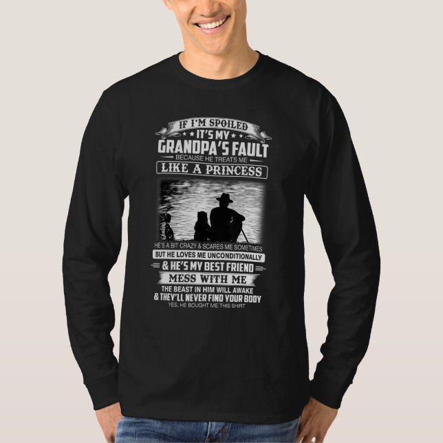 If Im Spoiled Its My Grandpas Fault For Granddaugh T-Shirt (Front)