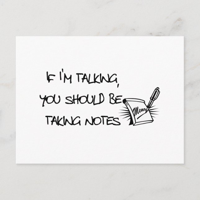 If Im talking, you should be taking notes (Front)