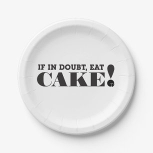 IF IN DOUBT, EAT CAKE! - PAPER PLATES