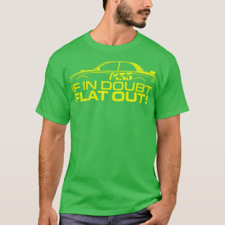 If in Doubt flat out T-Shirt