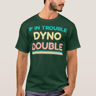 If in trouble Dyno Double Climbing T-Shirt